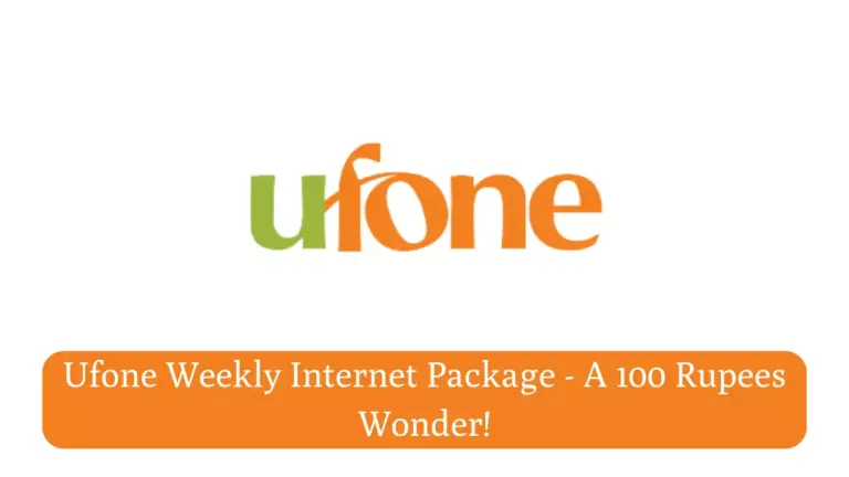 Exploring the Ufone Weekly Internet Package – A 100 Rupees Wonder! (Updated 2024)