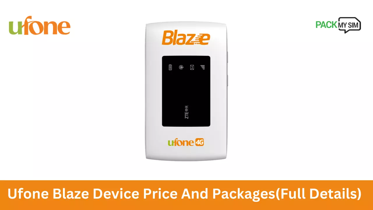 Ufone Blaze Device Price And Packages 2024 (Full Details)