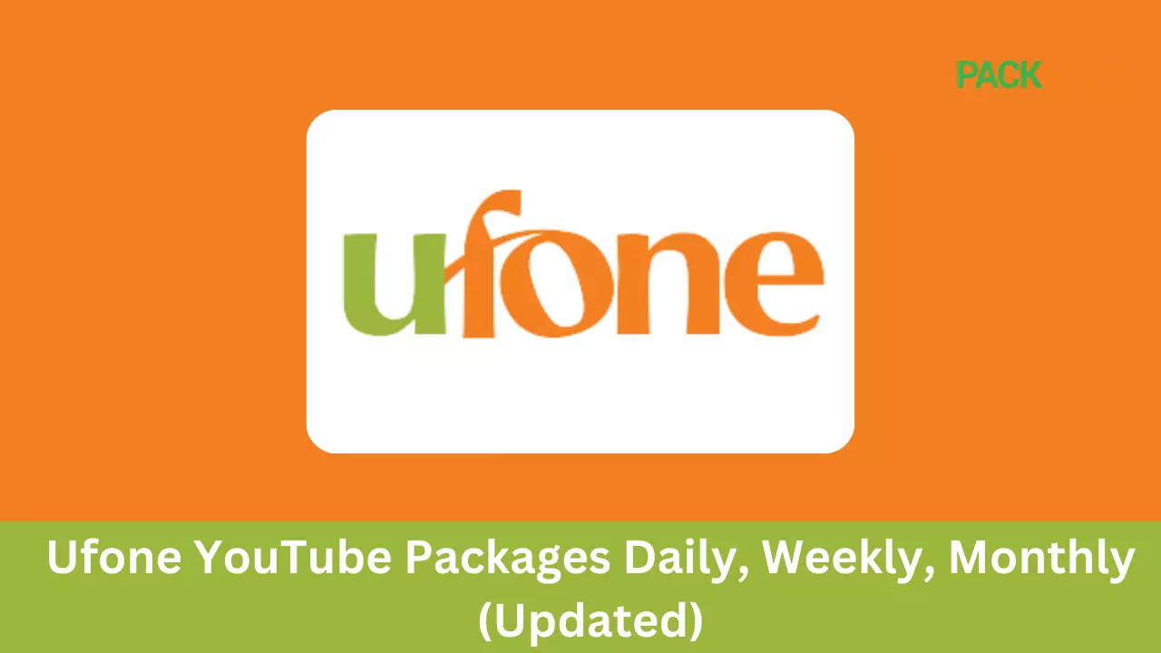 Ufone YouTube Packages Daily, Weekly, Monthly (Updated)