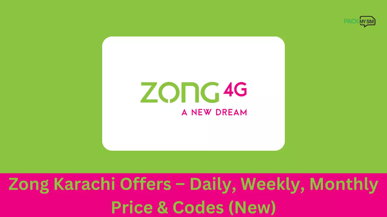 Zong Karachi Offers – Daily, Weekly, Monthly Price & Codes (New)