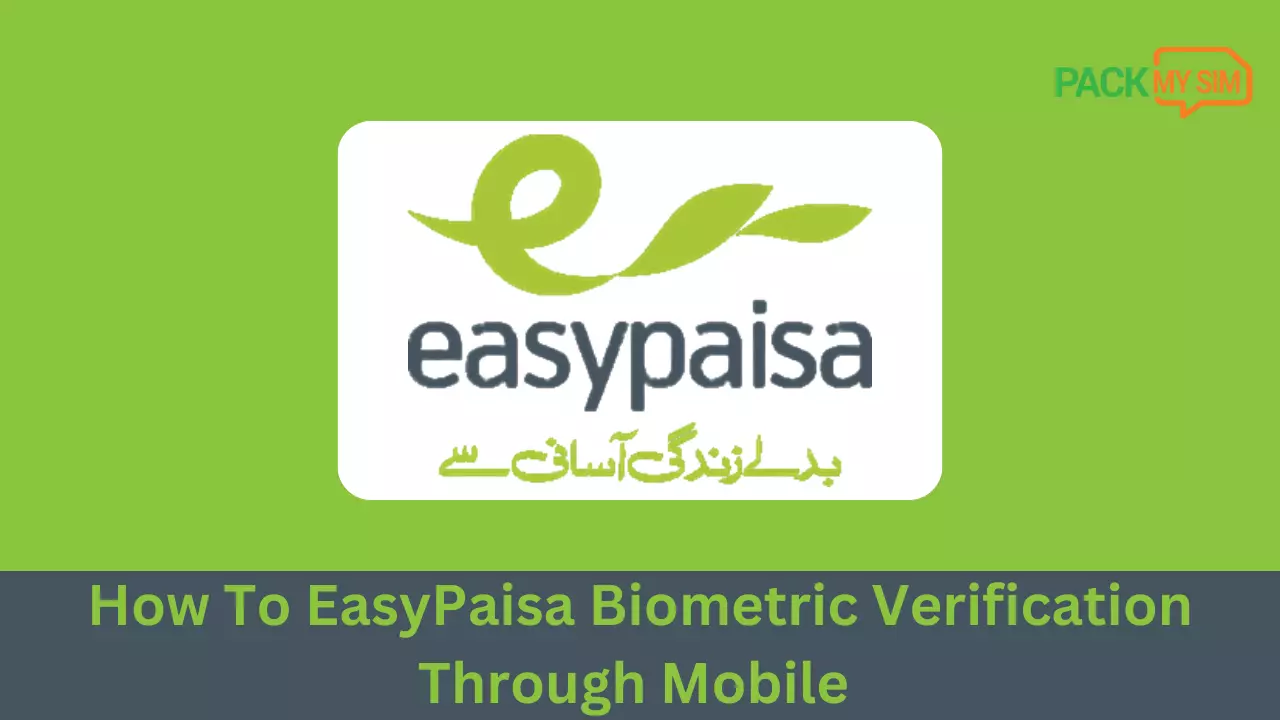 How To EasyPaisa Biometric Verification Through Mobile 2023