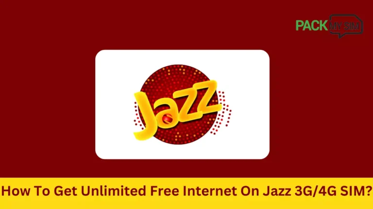 How To Get Unlimited Free Internet On Jazz 3G/4G SIM?