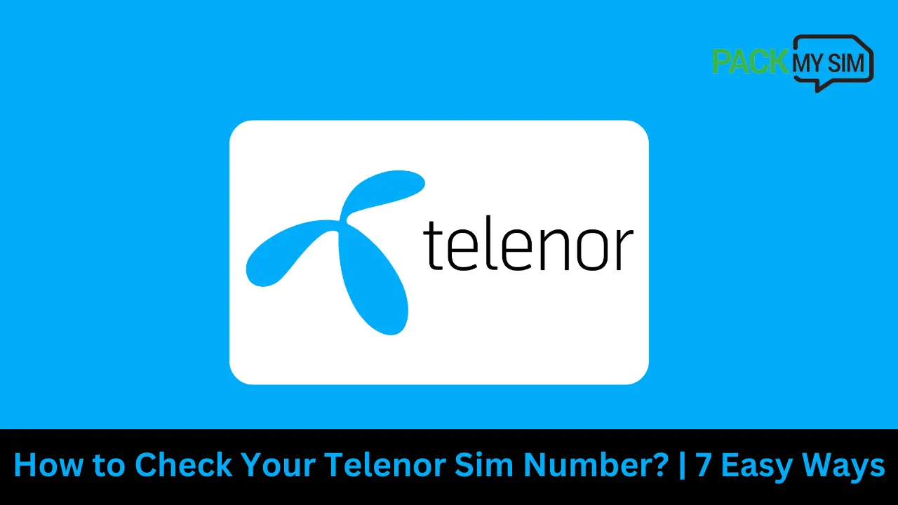 How to Check Your Telenor Sim Number In 2024 7 Easy Ways