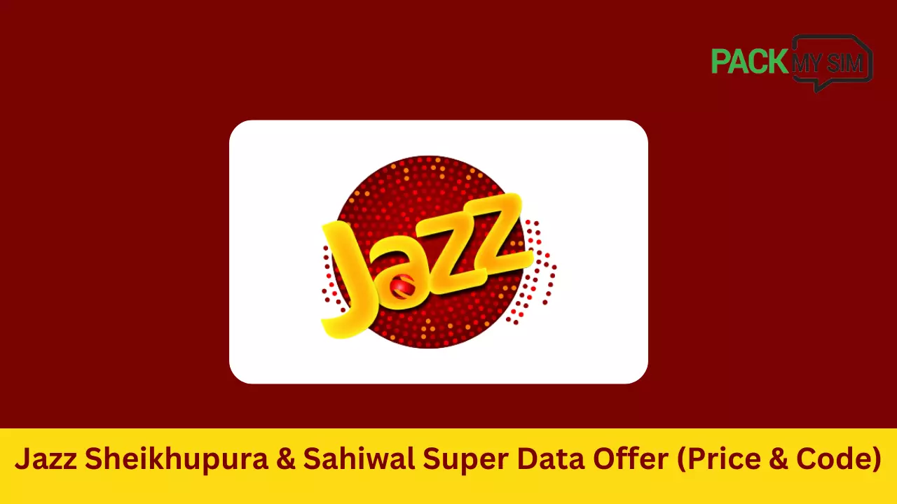 Jazz Sheikhupura & Sahiwal Super Data Offer (Price & Code)