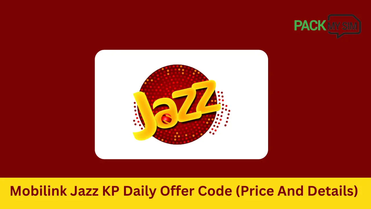 Mobilink Jazz KP Daily Offer Code 2024 (Price And Details)
