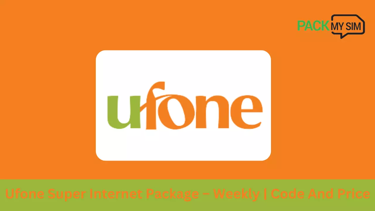 Ufone Super Internet Package – Weekly Code And Price