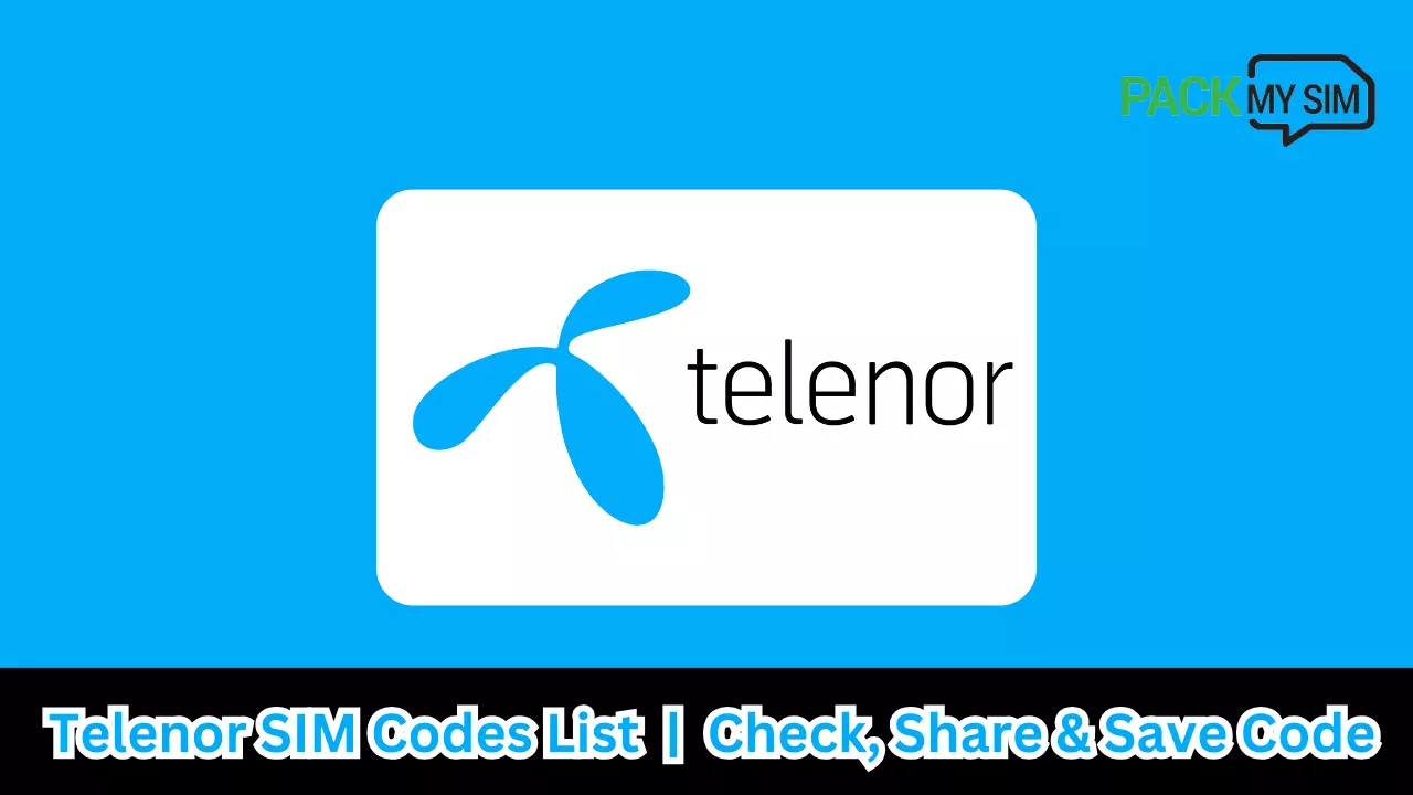 Telenor SIM Codes List 2024 Check, Share & Save Code