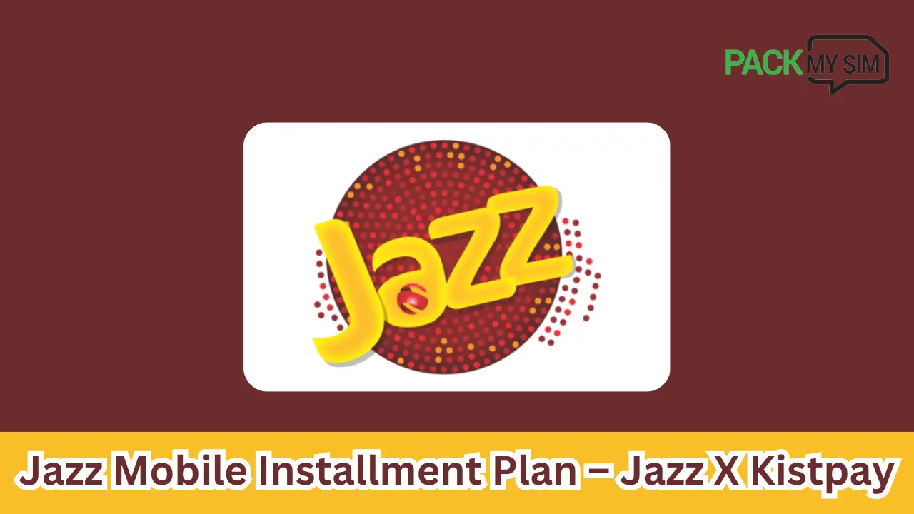 Jazz Mobile Installment Plan – Jazz X Kistpay